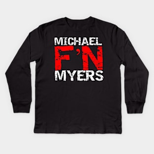 Michael F'N Myers Kids Long Sleeve T-Shirt